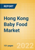 Hong Kong Baby Food Market Size by Categories, Distribution Channel, Market Share and Forecast, 2022-2027- Product Image