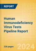 Human Immunodeficiency Virus (HIV) Tests Pipeline Report including Stages of Development, Segments, Region and Countries, Regulatory Path and Key Companies, 2024 Update- Product Image