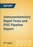 Immunochemistry Rapid Tests and POC Pipeline Report including Stages of Development, Segments, Region and Countries, Regulatory Path and Key Companies, 2022 Update- Product Image