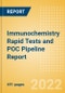 Immunochemistry Rapid Tests and POC Pipeline Report including Stages of Development, Segments, Region and Countries, Regulatory Path and Key Companies, 2022 Update - Product Thumbnail Image