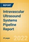 Intravascular Ultrasound Systems (IVUS) Pipeline Report including Stages of Development, Segments, Region and Countries, Regulatory Path and Key Companies, 2022 Update - Product Thumbnail Image