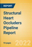 Structural Heart Occluders Pipeline Report including Stages of Development, Segments, Region and Countries, Regulatory Path and Key Companies, 2022 Update- Product Image