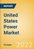 United States (US) Power Market Size and Trends by Installed Capacity, Generation, Transmission, Distribution, and Technology, Regulations, Key Players and Forecast, 2022-2035- Product Image