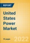 United States (US) Power Market Size and Trends by Installed Capacity, Generation, Transmission, Distribution, and Technology, Regulations, Key Players and Forecast, 2022-2035 - Product Image