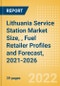 Lithuania Service Station Market Size, (Forecourt Sales by Fuel, Car Wash, Convenience and Foodservice), Fuel Retailer Profiles and Forecast, 2021-2026 - Product Thumbnail Image