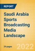 Saudi Arabia Sports Broadcasting Media (Television and Telecommunications) Landscape- Product Image