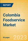 Colombia Foodservice Market Size and Trends by Profit and Cost Sector Channels, Players and Forecast to 2027- Product Image