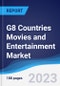 G8 Countries Movies and Entertainment Market Summary, Competitive Analysis and Forecast to 2027 - Product Image