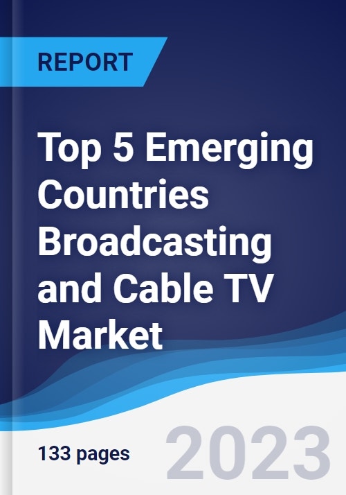 Top 5 Emerging Countries Broadcasting and Cable TV Market Summary