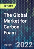 The Global Market for Carbon Foam- Product Image