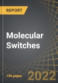 Molecular Switches: Intellectual Property Landscape (Featuring Historical and Contemporary Patent Filing Trends, Prior Art Search Expressions, Patent Valuation Analysis, Patentability, Freedom to Operate, Pockets of Innovation, Existing White Spaces, and Claim Analysis)- Product Image