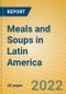 Meals and Soups in Latin America - Product Thumbnail Image