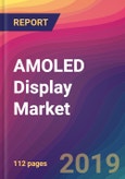 AMOLED Display Market Size, Market Share, Application Analysis, Regional Outlook, Growth Trends, Key Players, Competitive Strategies and Forecasts - 2023 to 2031- Product Image