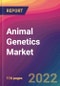 Animal Genetics Market Size, Market Share, Application Analysis, Regional Outlook, Growth Trends, Key Players, Competitive Strategies and Forecasts, 2022 to 2030 - Product Thumbnail Image