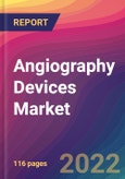 Angiography Devices Market Size, Market Share, Application Analysis, Regional Outlook, Growth Trends, Key Players, Competitive Strategies and Forecasts, 2022 to 2030- Product Image