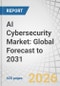 AI Cybersecurity Market: Global Forecast to 2031 - Product Thumbnail Image