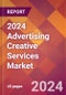 2024 Advertising Creative Services Global Market Size & Growth Report with Updated Recession Risk Impact - Product Image