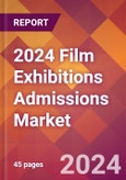 2024 Film Exhibitions Admissions Global Market Size & Growth Report with Updated Recession Risk Impact- Product Image