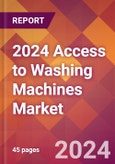 2024 Access to Washing Machines Global Market Size & Growth Report with Updated Recession Risk Impact- Product Image