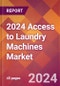 2024 Access to Laundry Machines Global Market Size & Growth Report with Updated Recession Risk Impact - Product Image