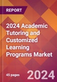 2024 Academic Tutoring and Customized Learning Programs Global Market Size & Growth Report with Updated Recession Risk Impact- Product Image