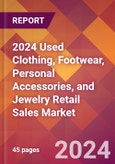 2024 Used Clothing, Footwear, Personal Accessories, and Jewelry Retail Sales Global Market Size & Growth Report with Updated Recession Risk Impact- Product Image