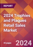 2024 Trophies and Plaques Retail Sales Global Market Size & Growth Report with Updated Recession Risk Impact- Product Image