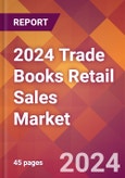 2024 Trade Books Retail Sales Global Market Size & Growth Report with Updated Recession Risk Impact- Product Image