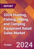 2024 Hunting, Fishing, Hiking, and Camping Equipment Retail Sales Global Market Size & Growth Report with Updated Recession Risk Impact- Product Image