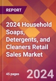 2024 Household Soaps, Detergents, and Cleaners Retail Sales Global Market Size & Growth Report with Updated Recession Risk Impact- Product Image