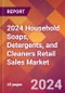 2024 Household Soaps, Detergents, and Cleaners Retail Sales Global Market Size & Growth Report with Updated Recession Risk Impact - Product Image