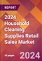 2024 Household Cleaning Supplies Retail Sales Global Market Size & Growth Report with Updated Recession Risk Impact - Product Thumbnail Image
