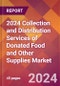 2024 Collection and Distribution Services of Donated Food and Other Supplies Global Market Size & Growth Report with Updated Recession Risk Impact - Product Thumbnail Image