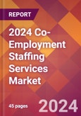 2024 Co-Employment Staffing Services Global Market Size & Growth Report with Updated Recession Risk Impact- Product Image