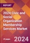 2024 Civic and Social Organization Membership Services Global Market Size & Growth Report with Updated Recession Risk Impact - Product Image