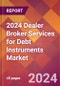 2024 Dealer Broker Services for Debt Instruments Global Market Size & Growth Report with Updated Recession Risk Impact - Product Image