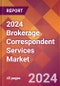 2024 Brokerage Correspondent Services Global Market Size & Growth Report with Updated Recession Risk Impact - Product Thumbnail Image