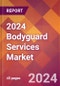 2024 Bodyguard Services Global Market Size & Growth Report with Updated Recession Risk Impact - Product Thumbnail Image