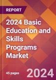 2024 Basic Education and Skills Programs Global Market Size & Growth Report with Updated Recession Risk Impact- Product Image