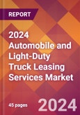 2024 Automobile and Light-Duty Truck Leasing Services Global Market Size & Growth Report with Updated Recession Risk Impact- Product Image