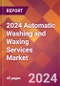 2024 Automatic Washing and Waxing Services Global Market Size & Growth Report with Updated Recession Risk Impact - Product Thumbnail Image