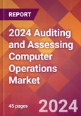 2024 Auditing and Assessing Computer Operations Global Market Size & Growth Report with Updated Recession Risk Impact- Product Image