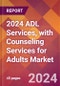 2024 ADL Services, with Counseling Services for Adults Global Market Size & Growth Report with Updated Recession Risk Impact - Product Image