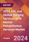 2024 ADL and Skilled Nursing Services, with Mental Rehabilitation Services Global Market Size & Growth Report with Updated Recession Risk Impact - Product Image