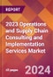2023 Operations and Supply Chain Consulting and Implementation Services Global Market Size & Growth Report with COVID-19 & Recession Risk Impact - Product Thumbnail Image