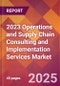 2023 Operations and Supply Chain Consulting and Implementation Services Global Market Size & Growth Report with COVID-19 & Recession Risk Impact - Product Image