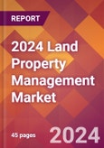 2024 Land Property Management Global Market Size & Growth Report with Updated Recession Risk Impact- Product Image