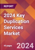 2024 Key Duplication Services Global Market Size & Growth Report with Updated Recession Risk Impact- Product Image