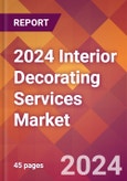 2024 Interior Decorating Services Global Market Size & Growth Report with Updated Recession Risk Impact- Product Image