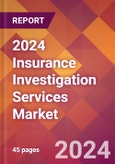 2024 Insurance Investigation Services Global Market Size & Growth Report with Updated Recession Risk Impact- Product Image